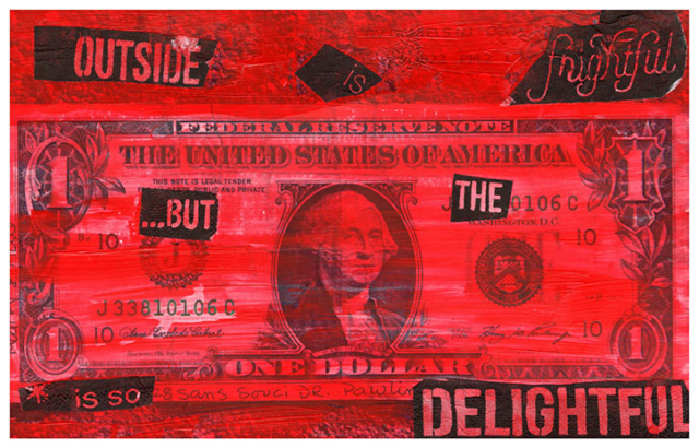 dollar bill painted red with text outside is frightful...but the is so delightful